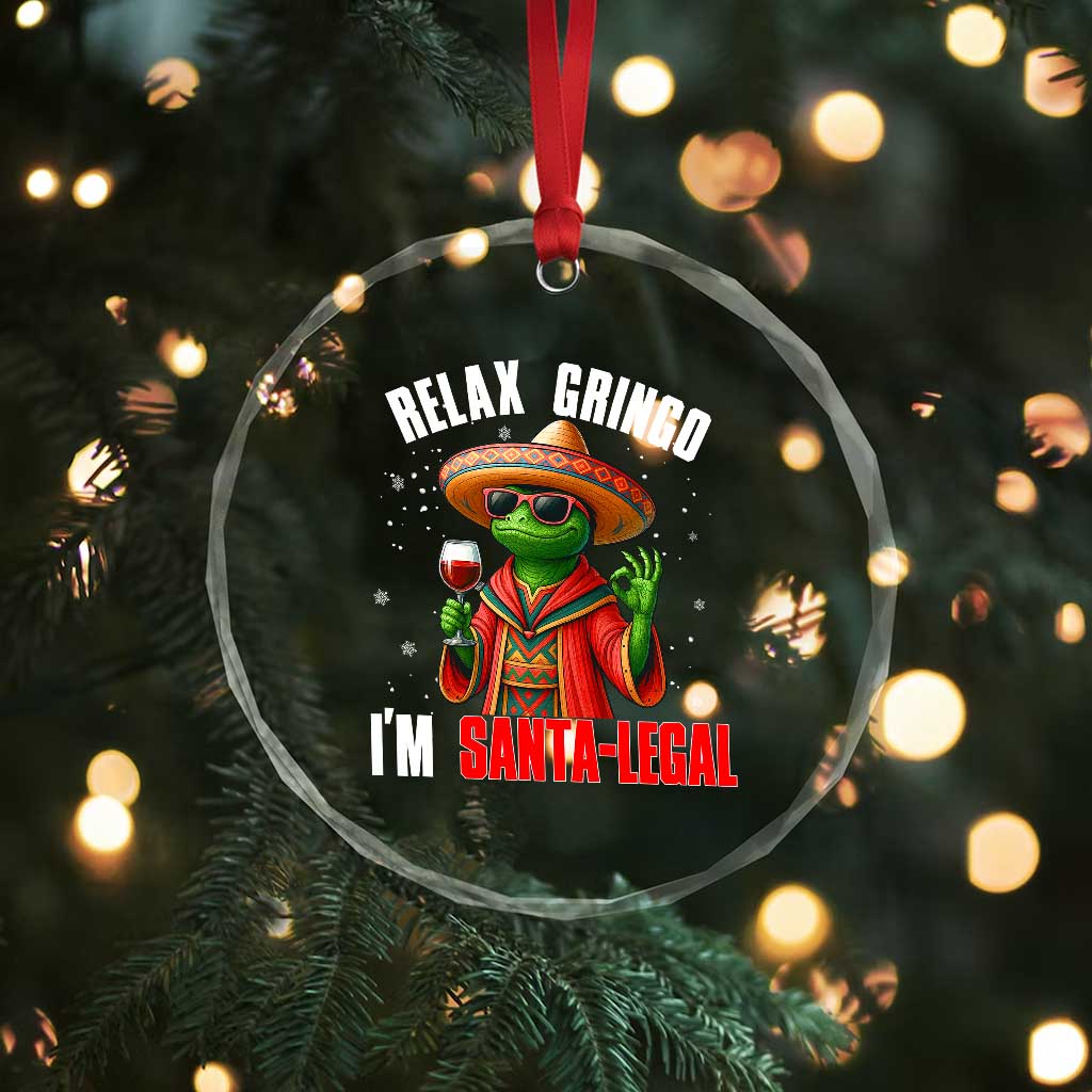 Funny Mexican Christmas Crystal Glass Ornament Relax Gringo I Am Legal - Wonder Print Shop
