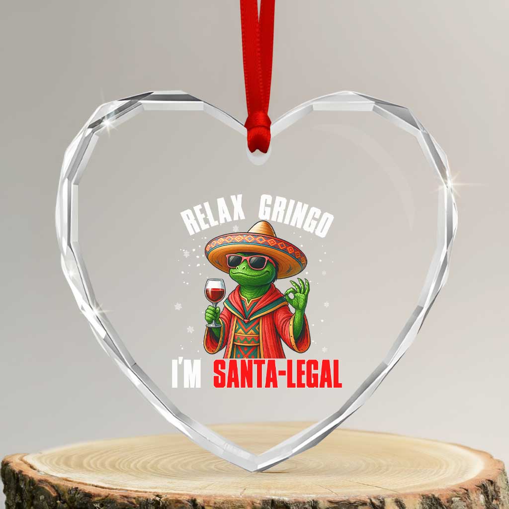 Funny Mexican Christmas Heart Crystal Glass Ornament Relax Gringo I Am Legal - Wonder Print Shop