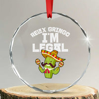 Funny Mexican Immigrant Crystal Glass Ornament Relax Gringo Im Legal Cinco De Mayo