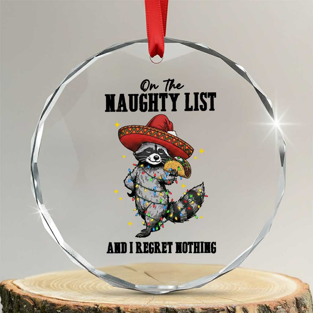 Funny Mexican Racoon Taco Christmas Crystal Glass Ornament On The Naughty List And I Regret Nothing - Wonder Print Shop