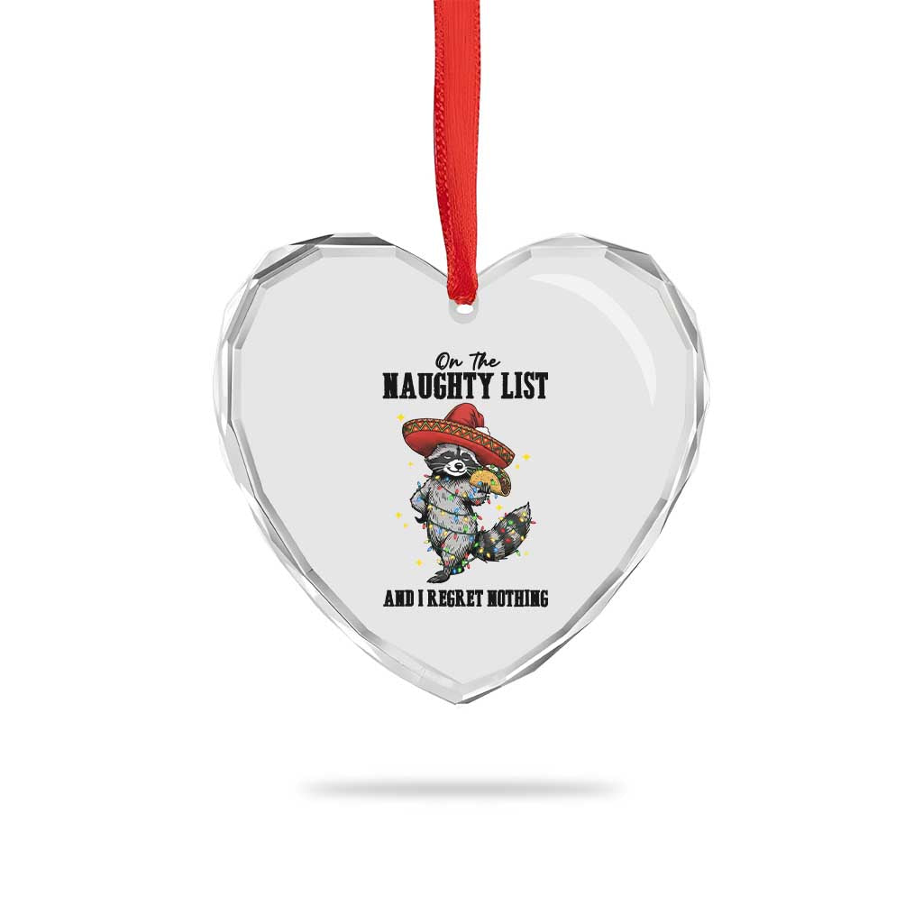 Funny Mexican Racoon Taco Christmas Heart Crystal Glass Ornament On The Naughty List And I Regret Nothing - Wonder Print Shop