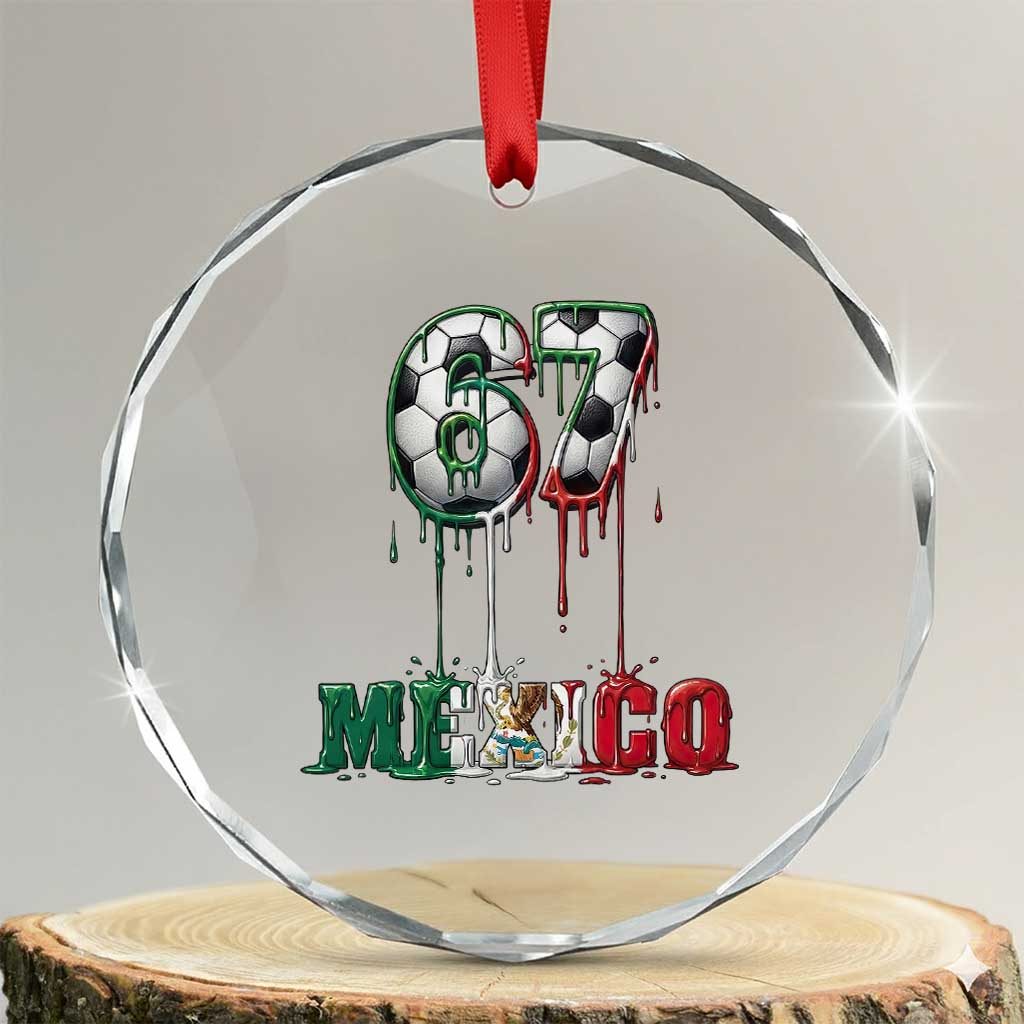 Funny Mexico Soccer 67 Meme Crystal Glass Ornament Chicano Soccer Lovers