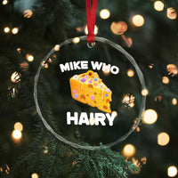 Funny Mike Who Cheese Hairy Crystal Glass Ornament Inappropriate Adult Humor Floral Cheese - Wonder Print Shop