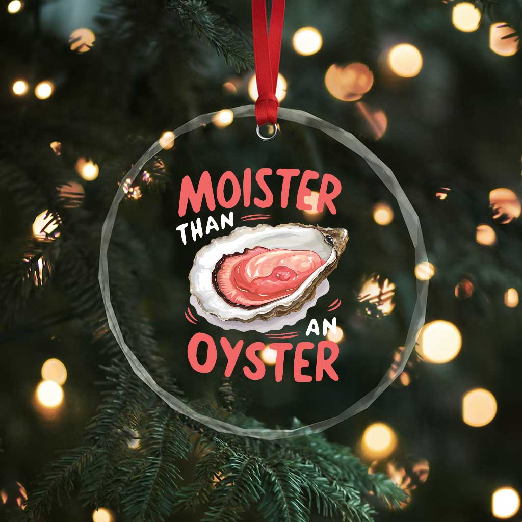 Funny Moister Than An Oyster Crystal Glass Ornament Shucking Inappropriate Adult Humor - Wonder Print Shop