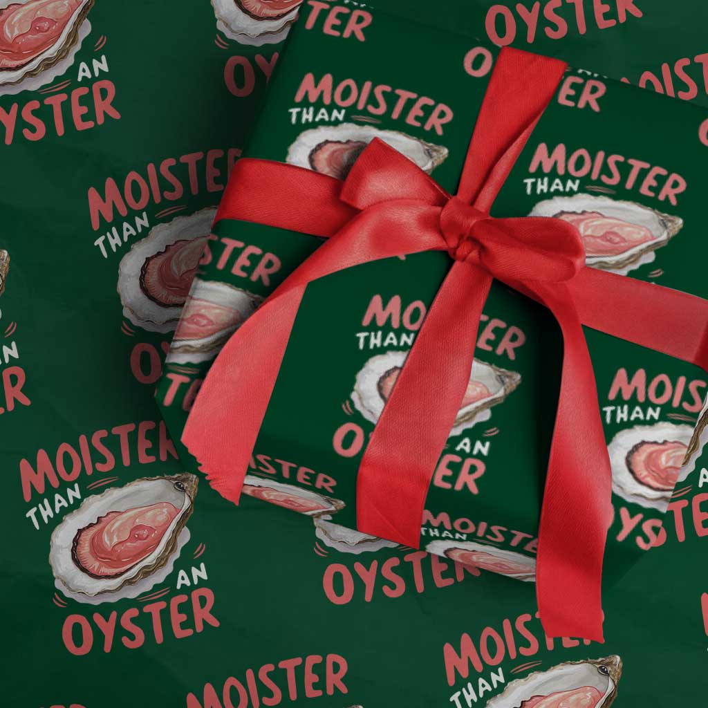Funny Moister Than An Oyster Wrapping Paper Roll Shucking Inappropriate Adult Humor - Wonder Print Shop