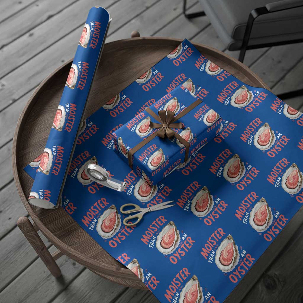 Funny Moister Than An Oyster Wrapping Paper Roll Shucking Inappropriate Adult Humor - Wonder Print Shop