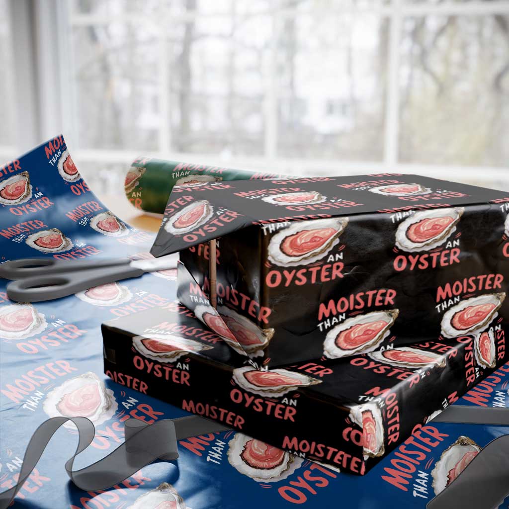 Funny Moister Than An Oyster Wrapping Paper Roll Shucking Inappropriate Adult Humor - Wonder Print Shop