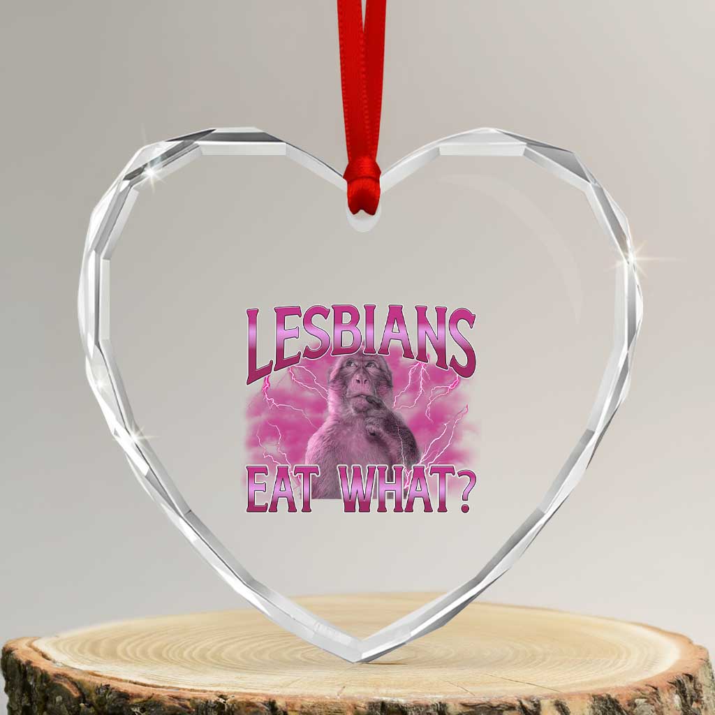 Funny Monkey Meme Lesbians Eat What Heart Crystal Glass Ornament LGBTQ Pride Gift