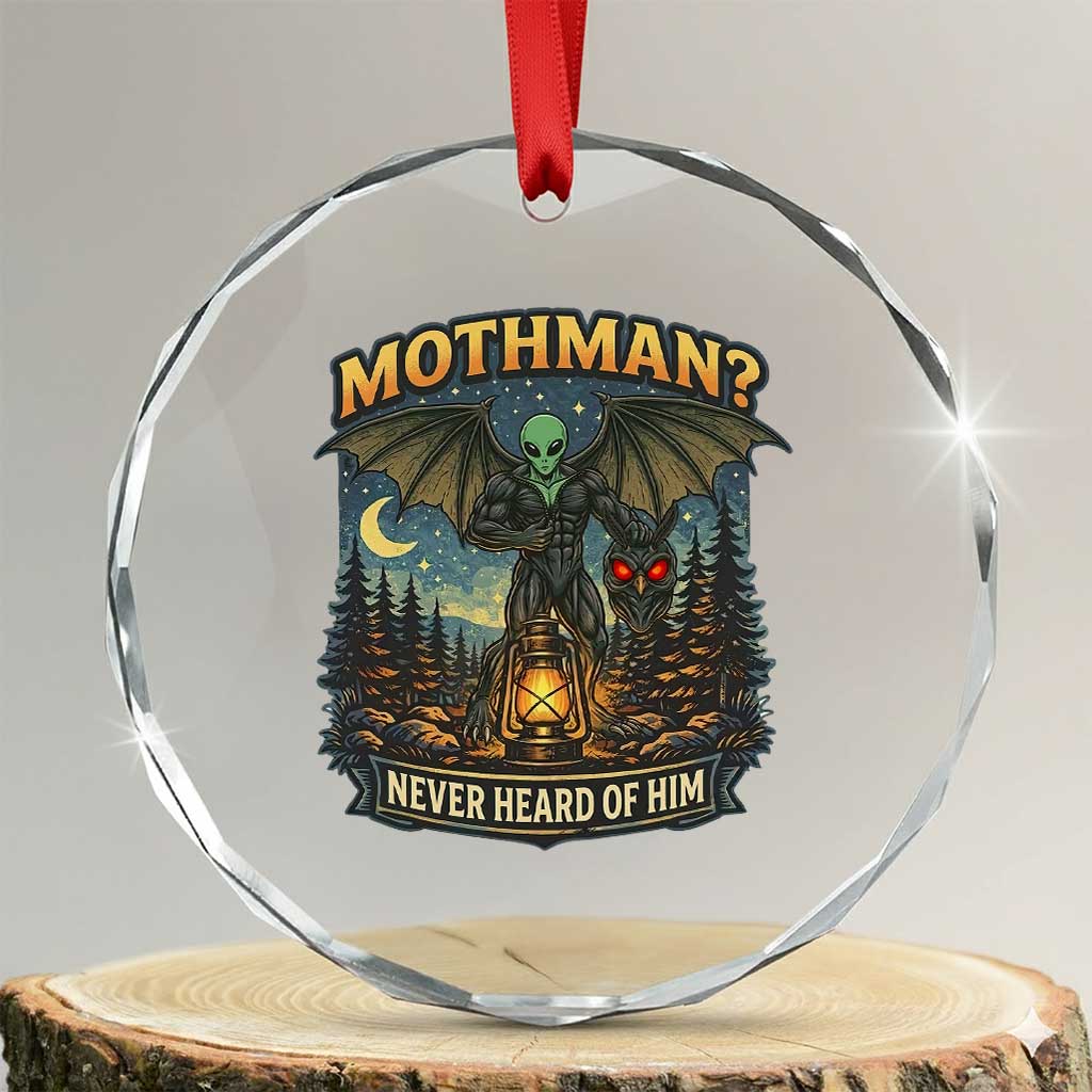 Funny Mothman Cryptid Believer Crystal Glass Ornament Never Heard Of Him