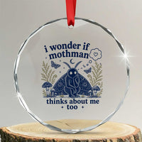 Funny Mothman Crystal Glass Ornament I Wonder If Mothman Thinks About Me Too Cryptid Weirdcore