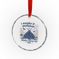 Funny Mothman Crystal Glass Ornament I Wonder If Mothman Thinks About Me Too Cryptid Weirdcore