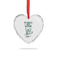 Funny My Bitch Got Autism Meme Heart Crystal Glass Ornament Autistic Frog