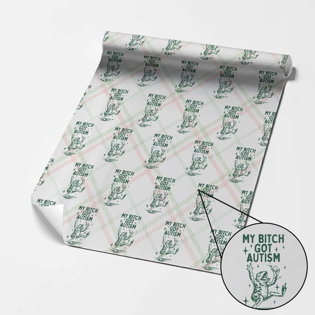 Funny My Bitch Got Autism Meme Wrapping Paper Roll Autistic Frog