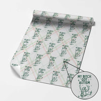 Funny My Bitch Got Autism Meme Wrapping Paper Roll Autistic Frog
