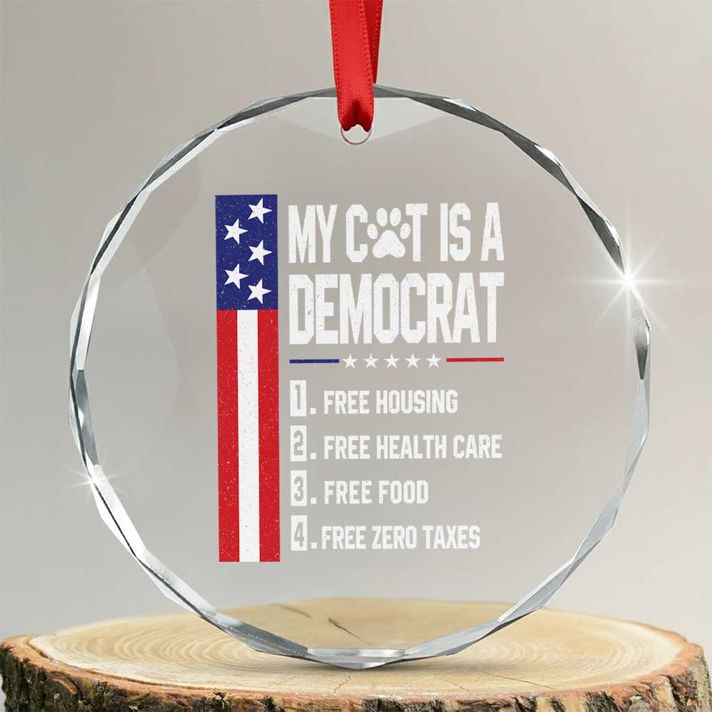 Funny My Cat Is A Democrat Crystal Glass Ornament Lazy Cat Political Humor