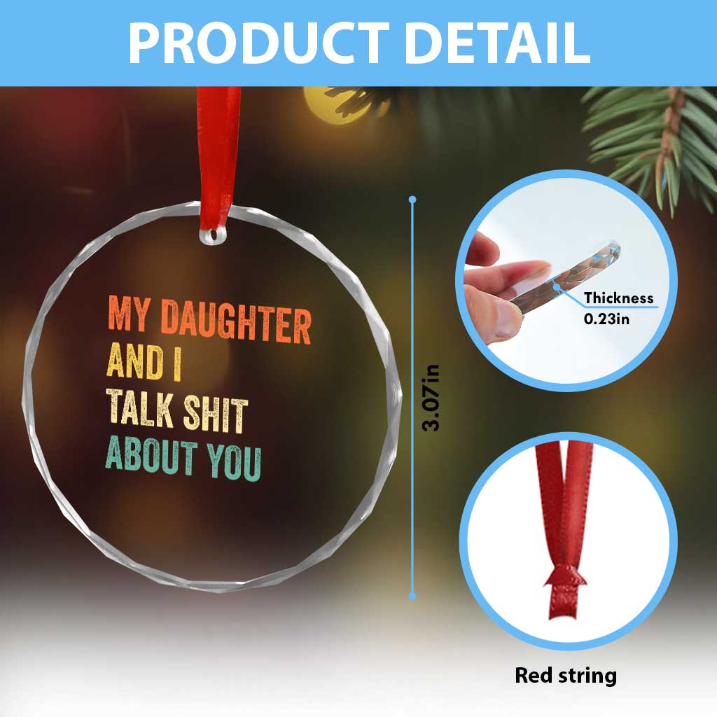 Funny My Daughter And I Talk Shit About You Crystal Glass Ornament Retro Girl Dad Girl Mom - Wonder Print Shop