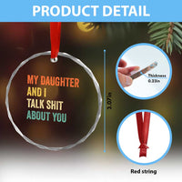 Funny My Daughter And I Talk Shit About You Crystal Glass Ornament Retro Girl Dad Girl Mom - Wonder Print Shop