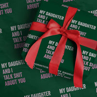 Funny My Daughter And I Talk Shit About You Wrapping Paper Roll Girl Mom - Wonder Print Shop