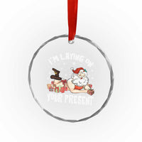 Funny Naughty Christmas Santa Crystal Glass Ornament I'm Laying On Your Present - Wonder Print Shop