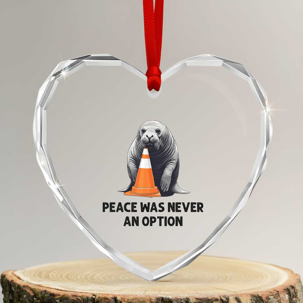Funny Neil the Seal Peace Was Never An Option Meme Heart Crystal Glass Ornament Chaotic Southern Elephant Seal Traffic Cone