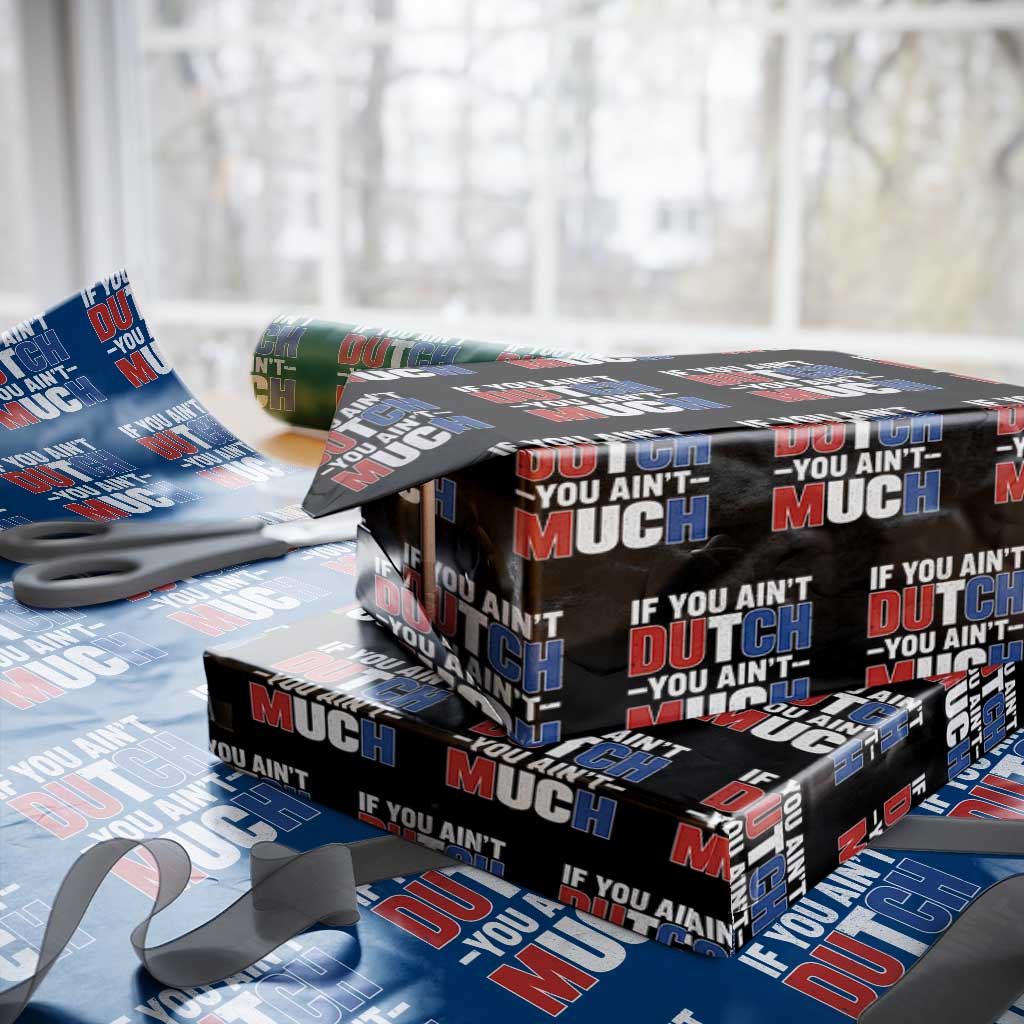Funny Netherlands Wrapping Paper Roll If You Ain't Dutch You Ain't Much Holland Pride
