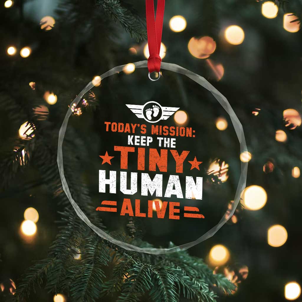 Funny New Dad Crystal Glass Ornament First Time Father Grandpa Keep Tiny Human Alive - Wonder Print Shop