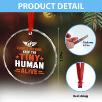 Funny New Dad Crystal Glass Ornament First Time Father Grandpa Keep Tiny Human Alive - Wonder Print Shop