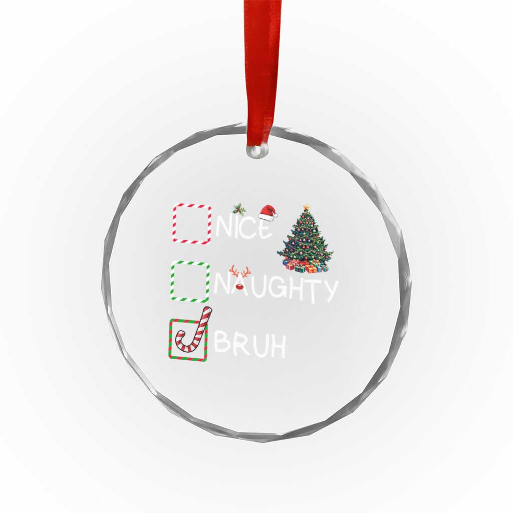 Funny Nice Naughty Bruh Crystal Glass Ornament Xmas Tree Candy Cane - Wonder Print Shop