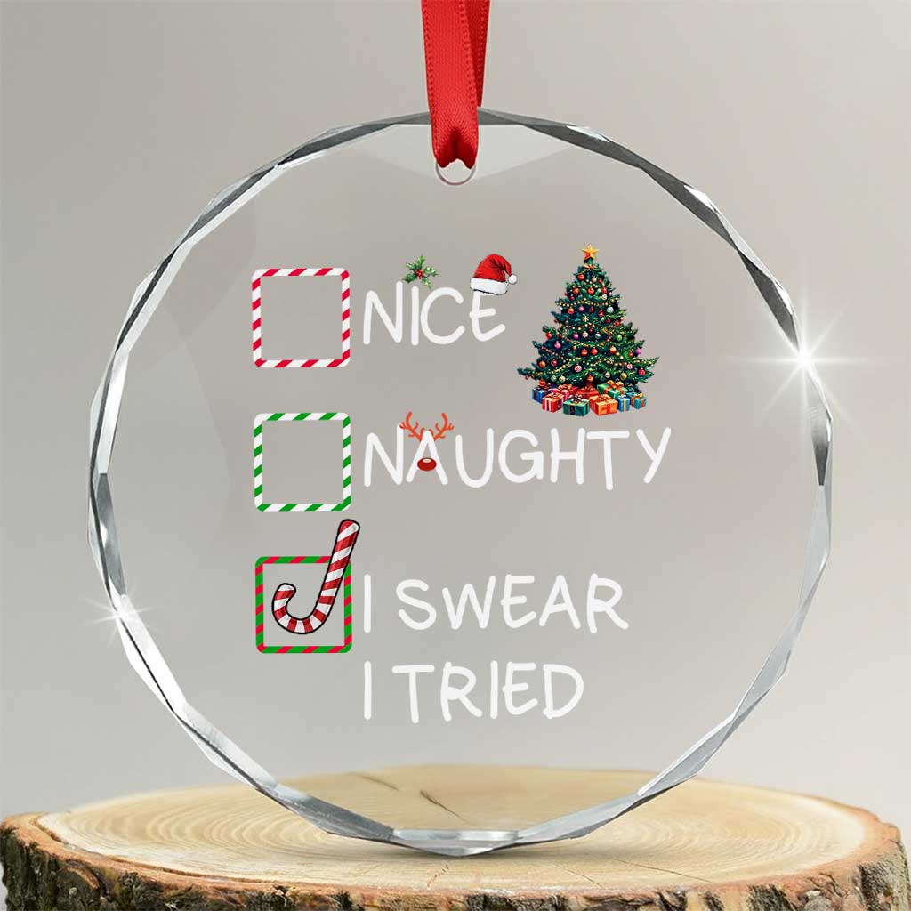 Funny Nice Naughty I Swear I Tried Crystal Glass Ornament Xmas Tree Candy Cane - Wonder Print Shop