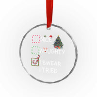 Funny Nice Naughty I Swear I Tried Crystal Glass Ornament Xmas Tree Candy Cane - Wonder Print Shop