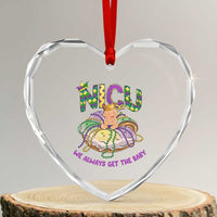 Funny NICU Nurse Mardi Gras Heart Crystal Glass Ornament We Always Get The Baby King Cake