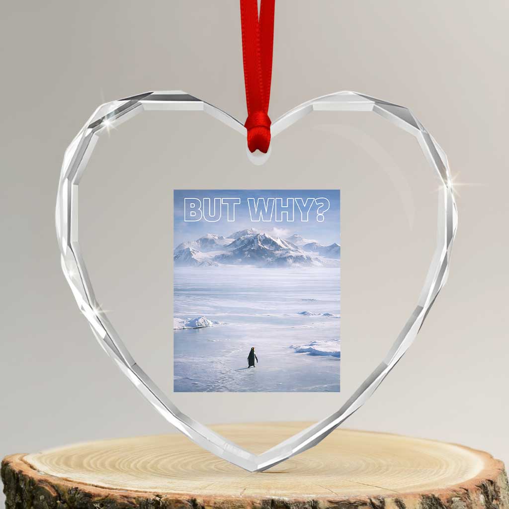 Funny Nihilist Penguin But Why Meme Heart Crystal Glass Ornament Existential Arctic Scene Icy Wilderness Quiet Thinkers
