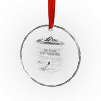 Funny Nihilist Penguin Hiking Crystal Glass Ornament No Plan Just Forward
