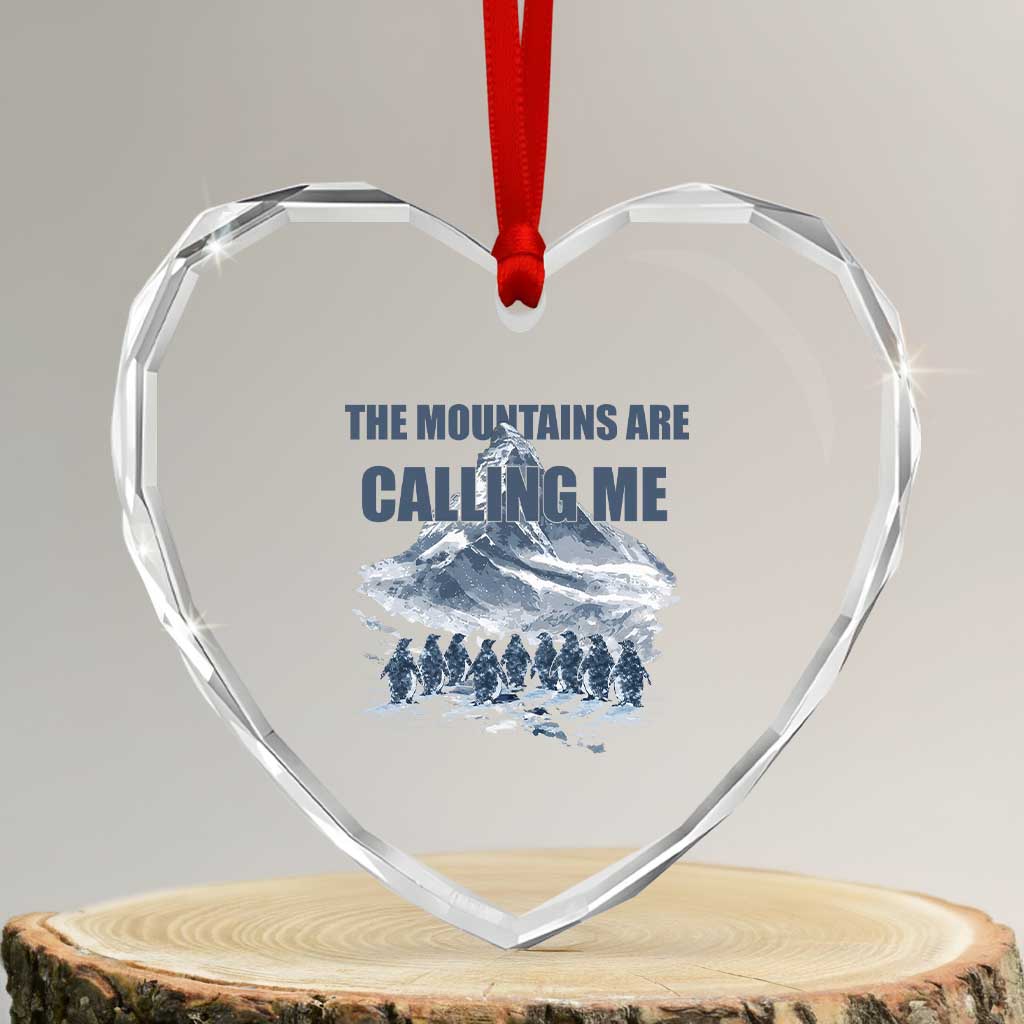Funny Nihilist Penguin Hiking Heart Crystal Glass Ornament The Mountains Are Calling Me