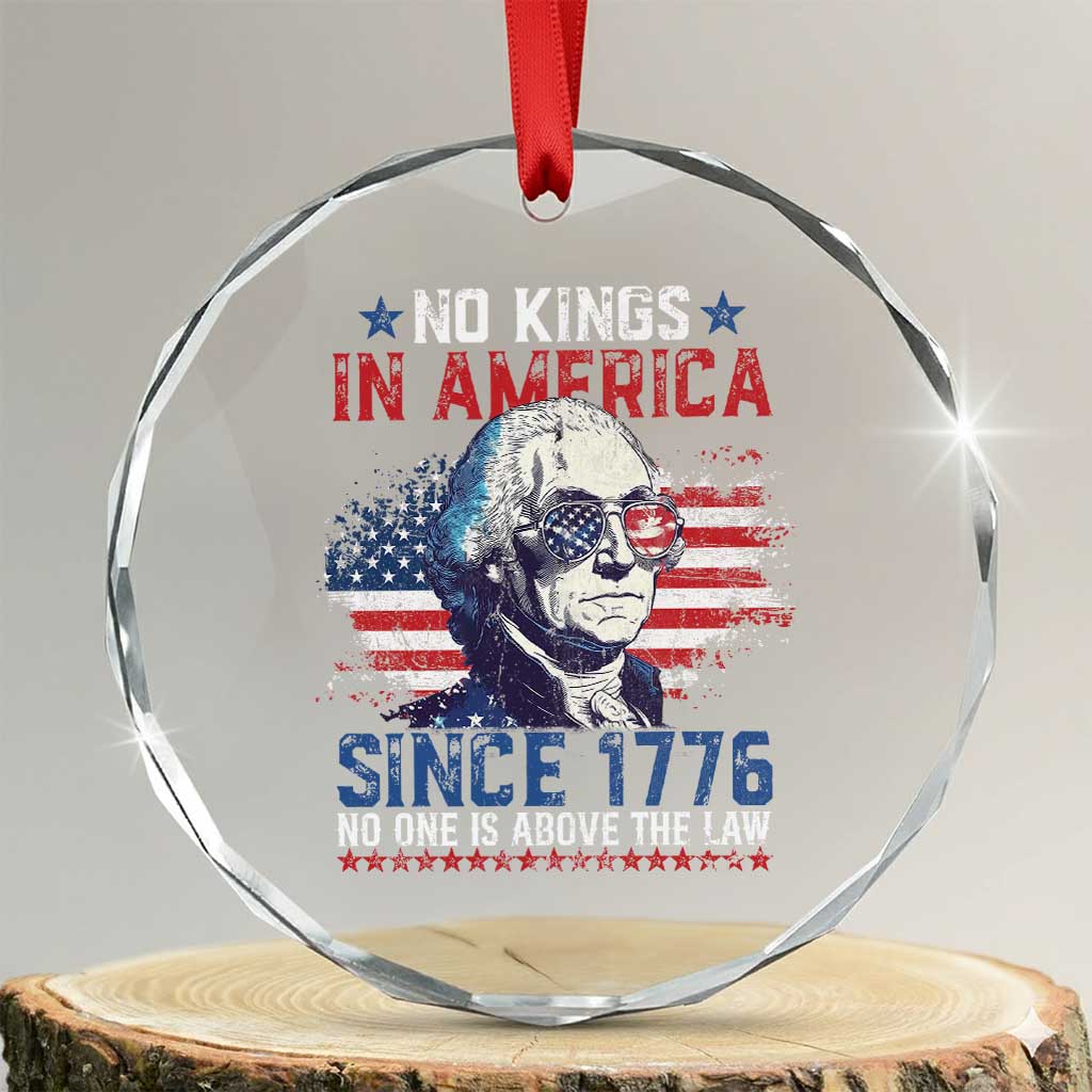Funny No King In America Since 1776 No One Is Above The Law Crystal Glass Ornament George Washington - Wonder Print Shop