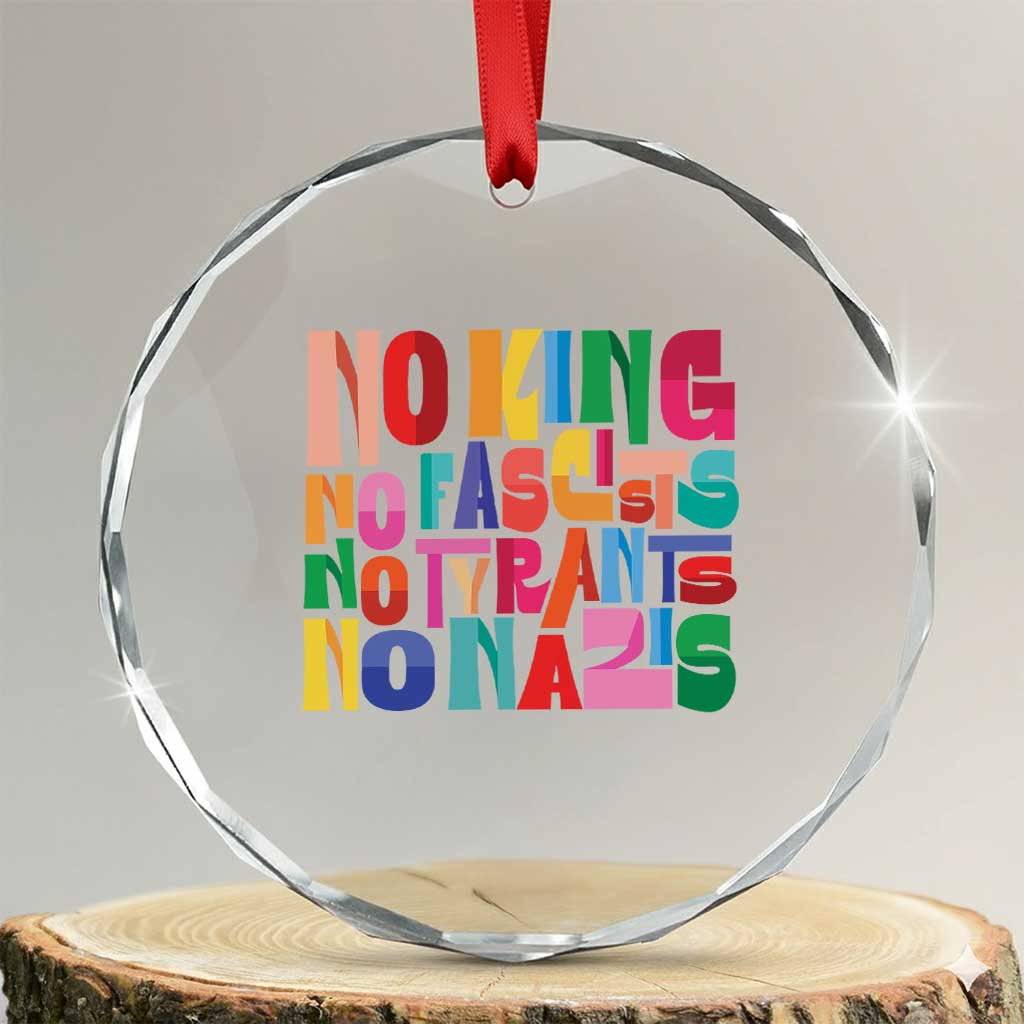 Funny No King No Fascists No Tyrants No Nazis Crystal Glass Ornament Colorful Geometric - Wonder Print Shop