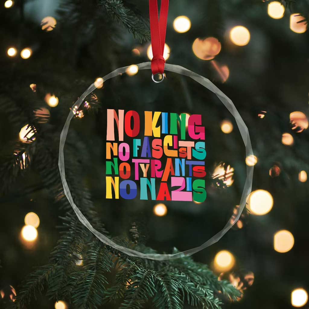 Funny No King No Fascists No Tyrants No Nazis Crystal Glass Ornament Colorful Geometric - Wonder Print Shop