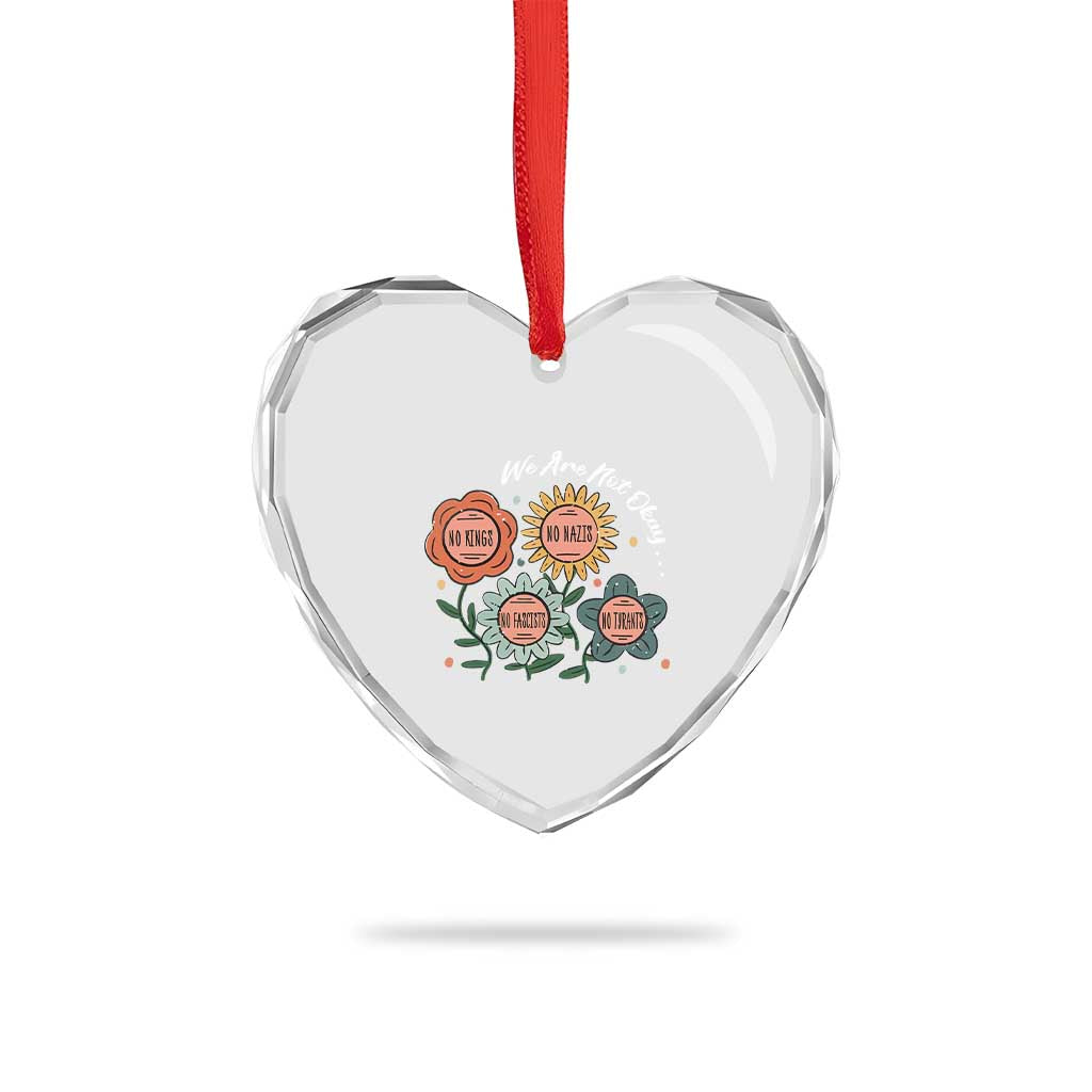 Funny No King No Fascists No Tyrants No Nazis Heart Crystal Glass Ornament We Are Not Okay Vintage Flower - Wonder Print Shop