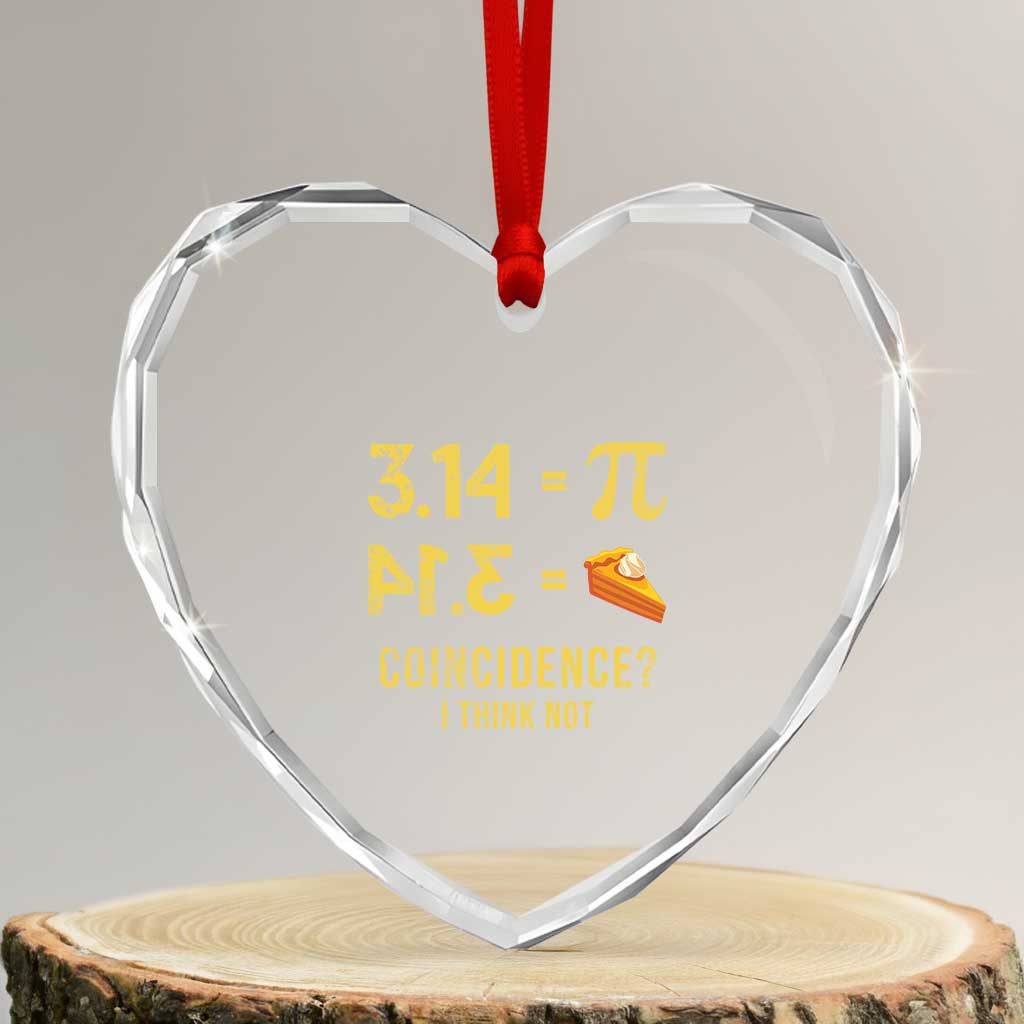 Funny Number Pi Heart Crystal Glass Ornament Pi 3.14 Equal Pie Coincidence I Think Not Math Pun - Wonder Print Shop