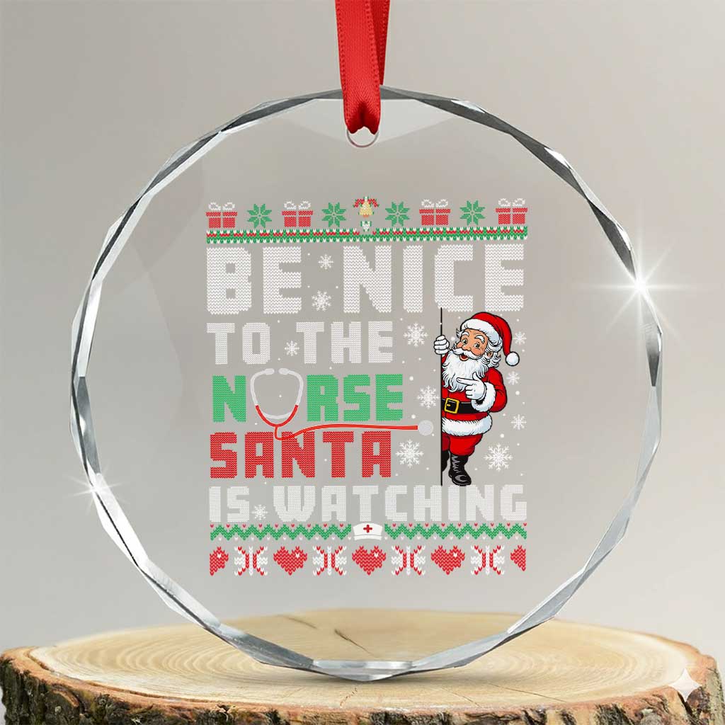 Funny Nurse Christmas Crystal Glass Ornament Be Nice To The Nurse Santa Is Watching - Wonder Print Shop