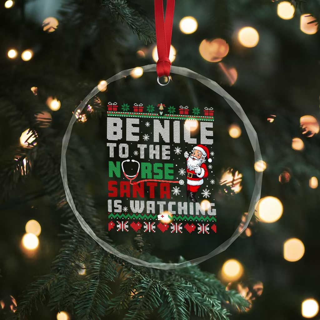 Funny Nurse Christmas Crystal Glass Ornament Be Nice To The Nurse Santa Is Watching - Wonder Print Shop