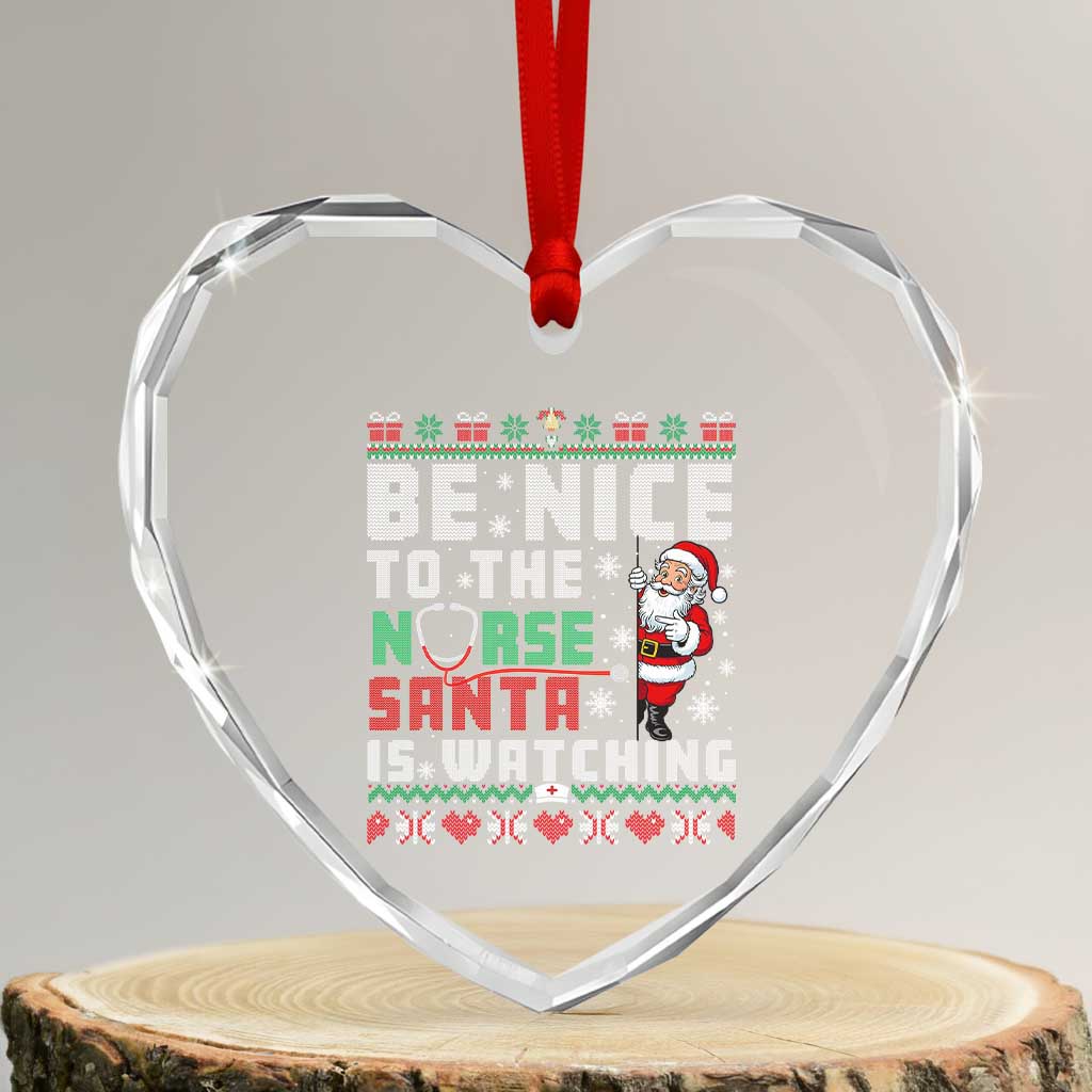 Funny Nurse Christmas Heart Crystal Glass Ornament Be Nice To The Nurse Santa Is Watching - Wonder Print Shop