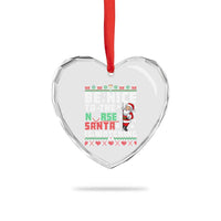 Funny Nurse Christmas Heart Crystal Glass Ornament Be Nice To The Nurse Santa Is Watching - Wonder Print Shop