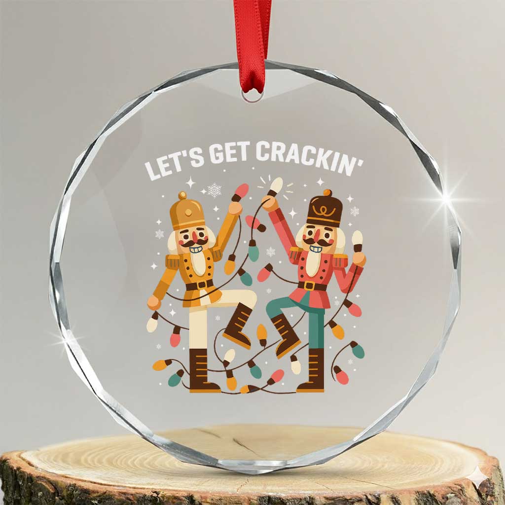 Funny Nutcracker Christmas Crystal Glass Ornament Let Us Get Crackin - Wonder Print Shop