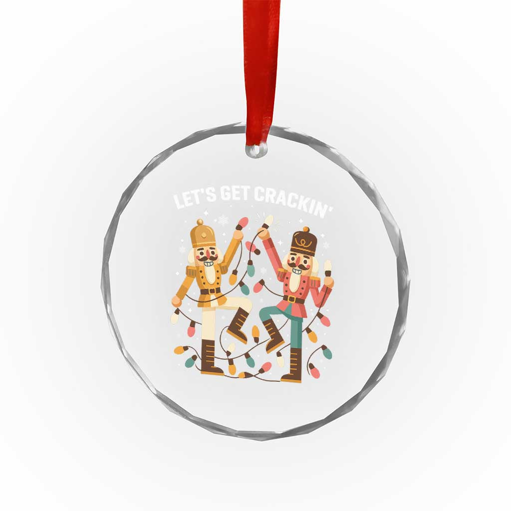 Funny Nutcracker Christmas Crystal Glass Ornament Let Us Get Crackin - Wonder Print Shop