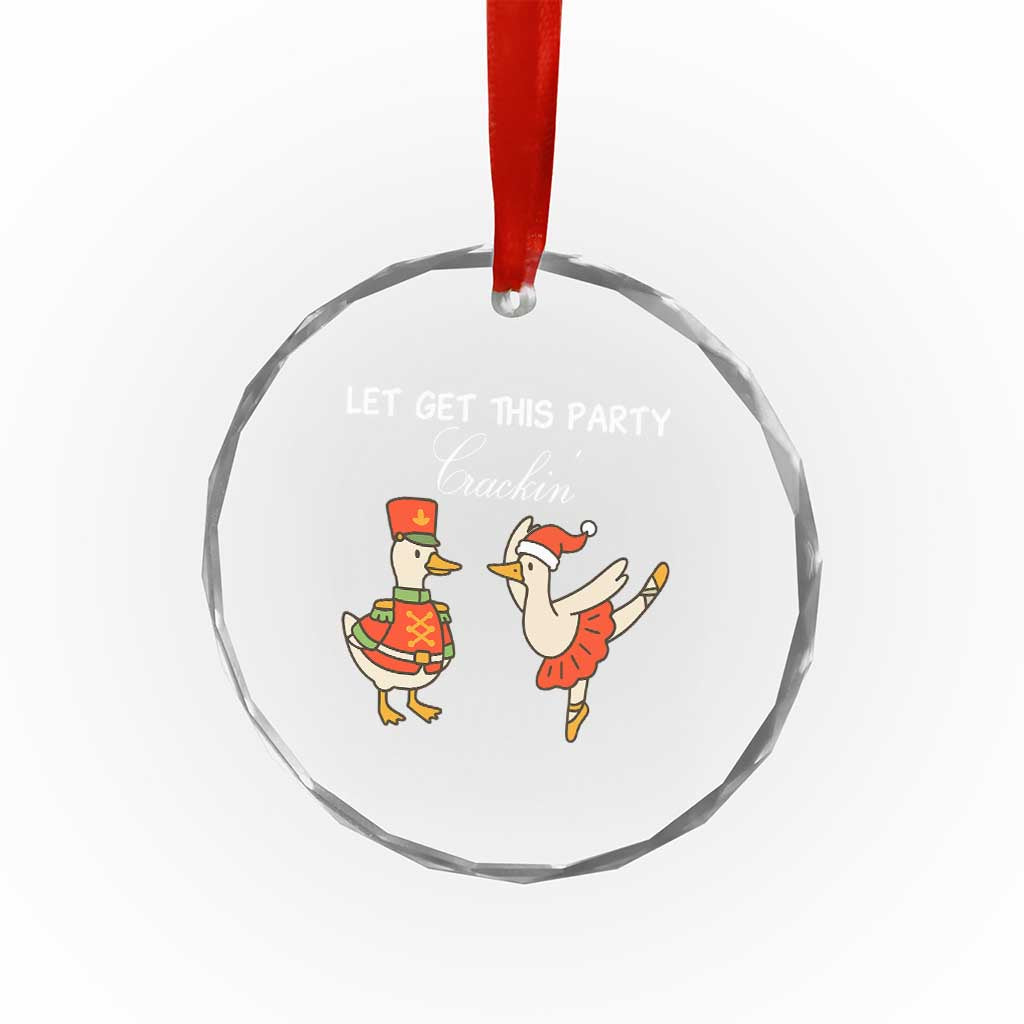 Funny Nutcracker Goose Christmas Crystal Glass Ornament Let Get This Party Crackin - Wonder Print Shop