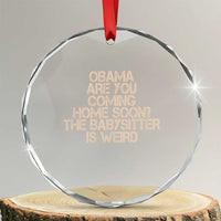 Funny Obama Joke Crystal Glass Ornament The Babysitter Is Weird Political Humor