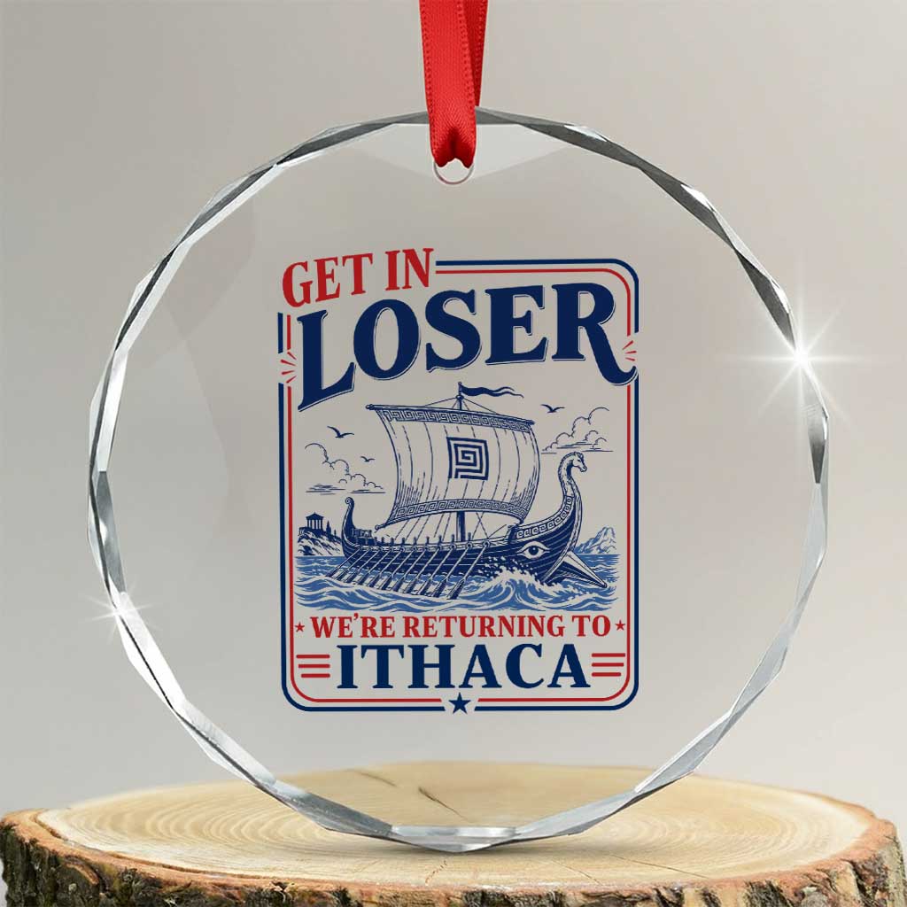 Funny Odysseus Journey Epic Odyssey Parody Crystal Glass Ornament Retro Get In Loser Returning To Ithaca Greek Mythology Meme
