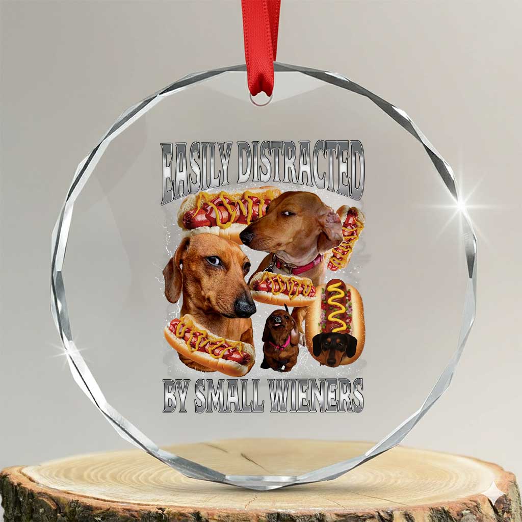 Funny Offensive Dachshund Crystal Glass Ornament Easily Distracted By Small Wieners Bootleg Meme