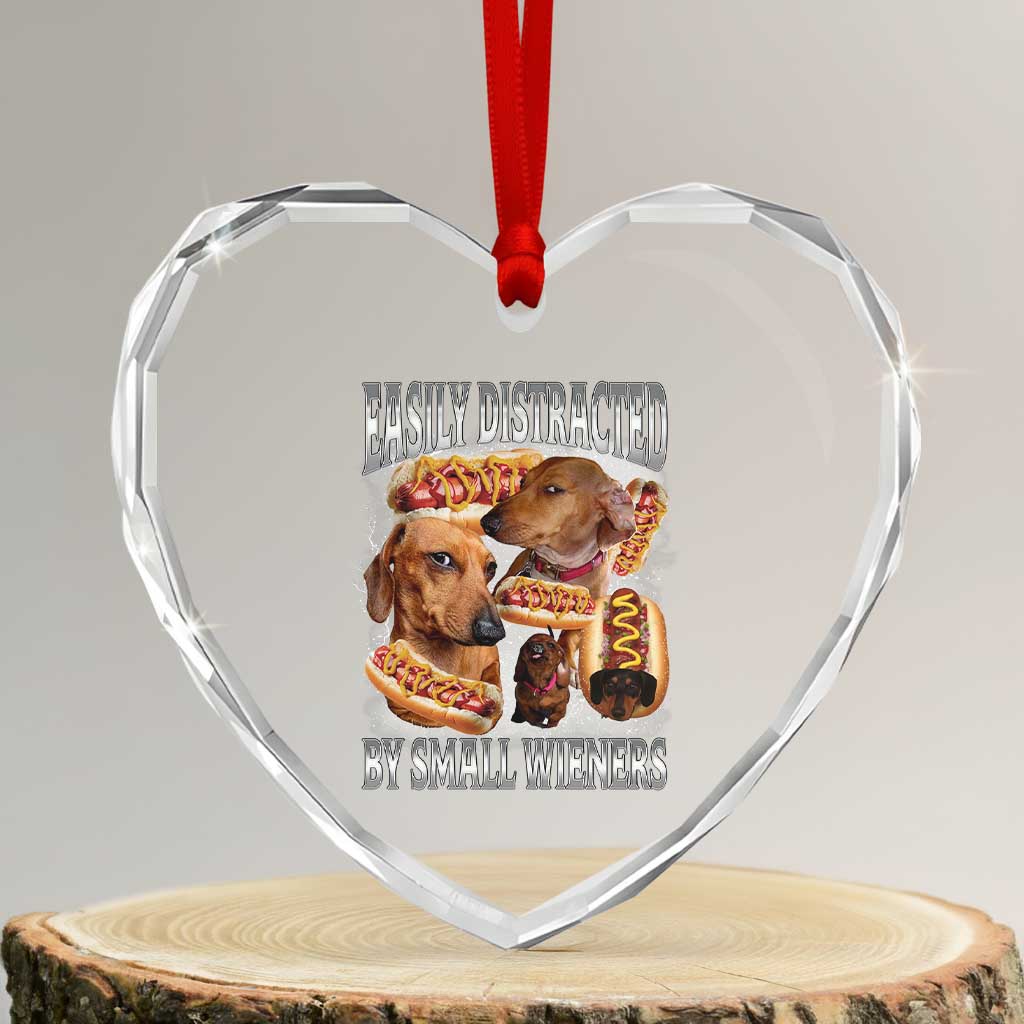 Funny Offensive Dachshund Heart Crystal Glass Ornament Easily Distracted By Small Wieners Bootleg Meme